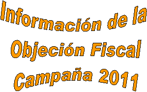 Informacin de la 
Objecin Fiscal
Campaa 2011